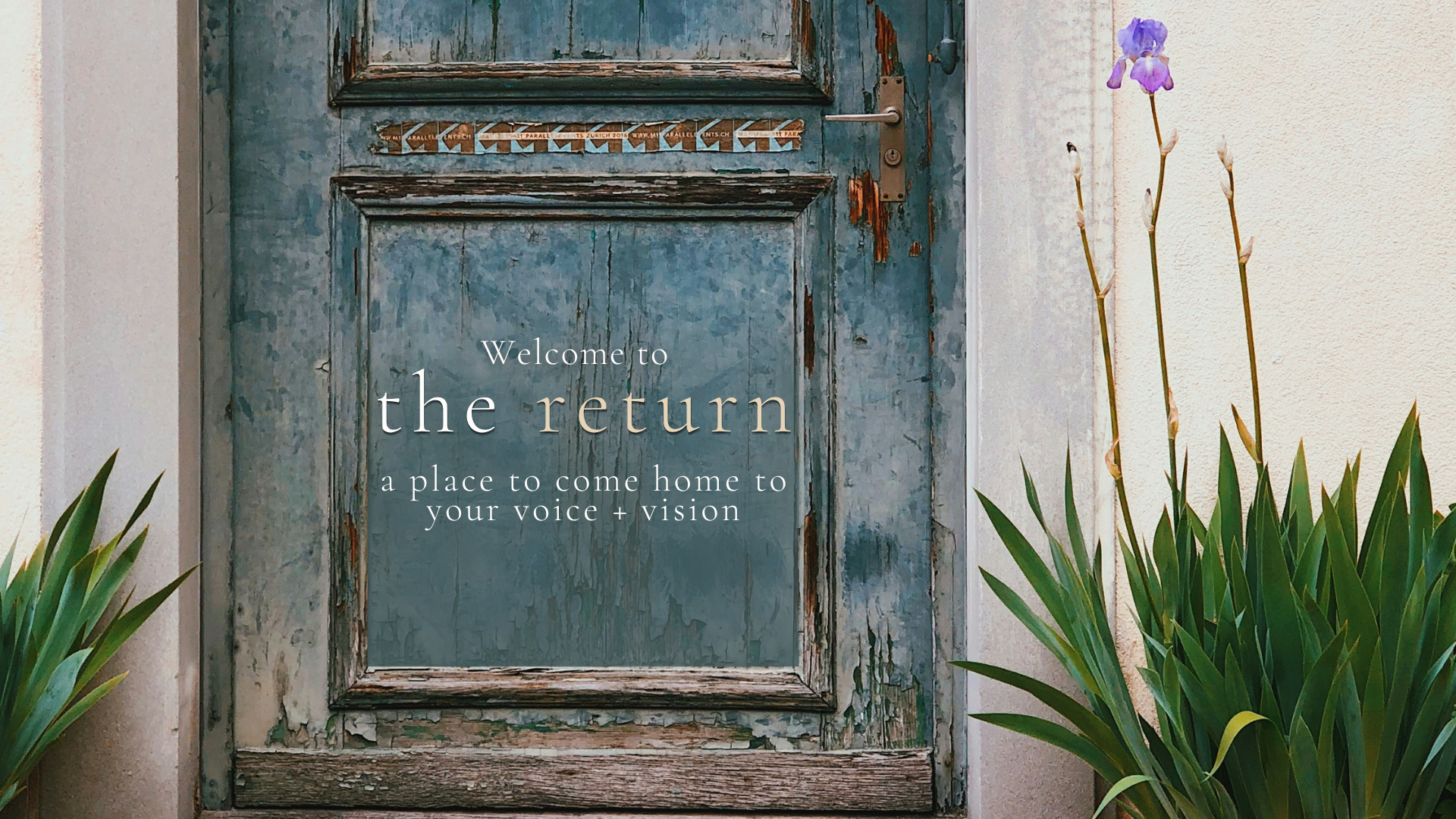 a peaceful, character doorway to the return - a creative home for your voice + vision