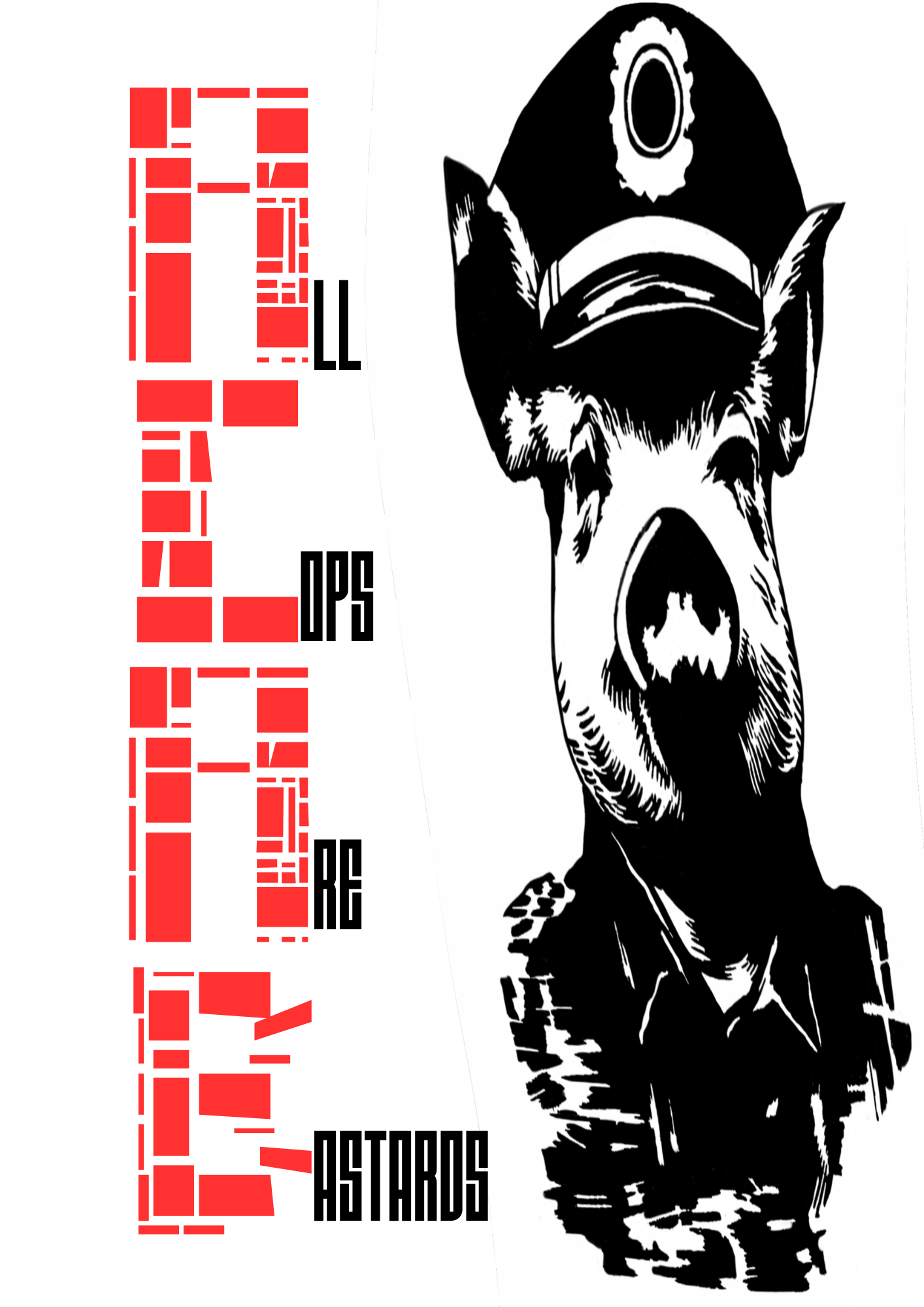 Illustration d'un chien portant un uniforme de police, avec du texte en rouge et noir 'ALL COPS ARE ASTARDS' à gauche.