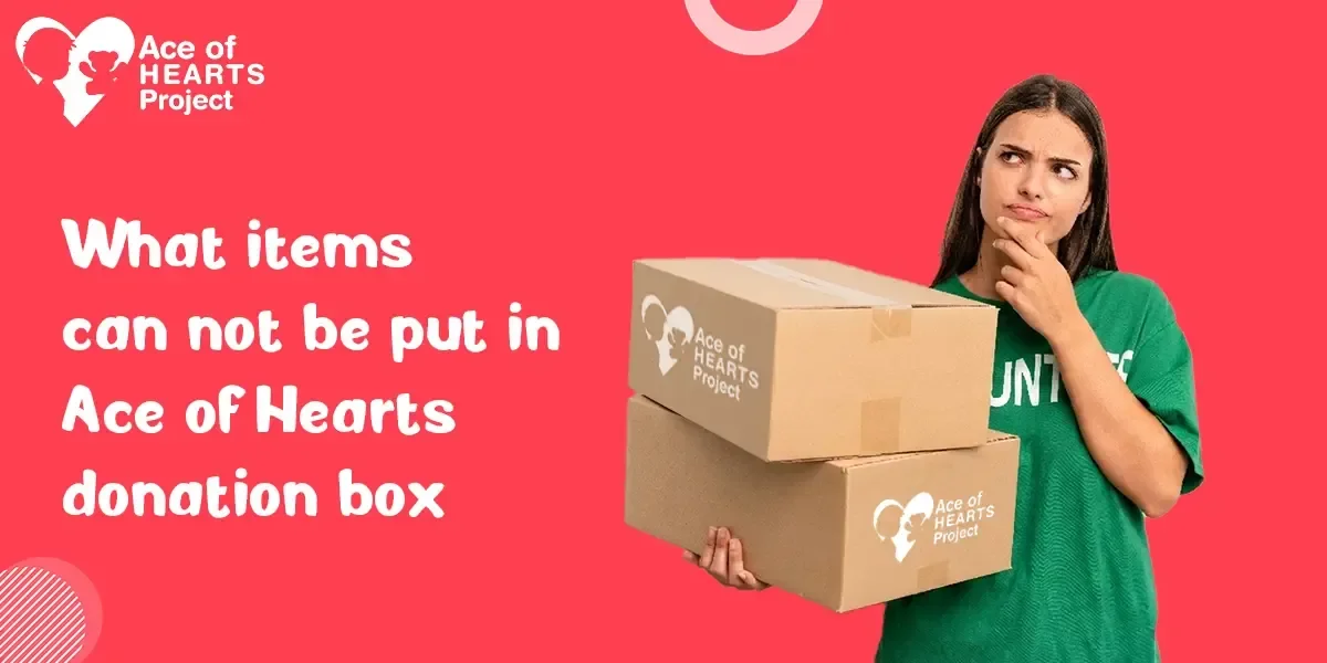 what items can not be put in ace of hearts donation box