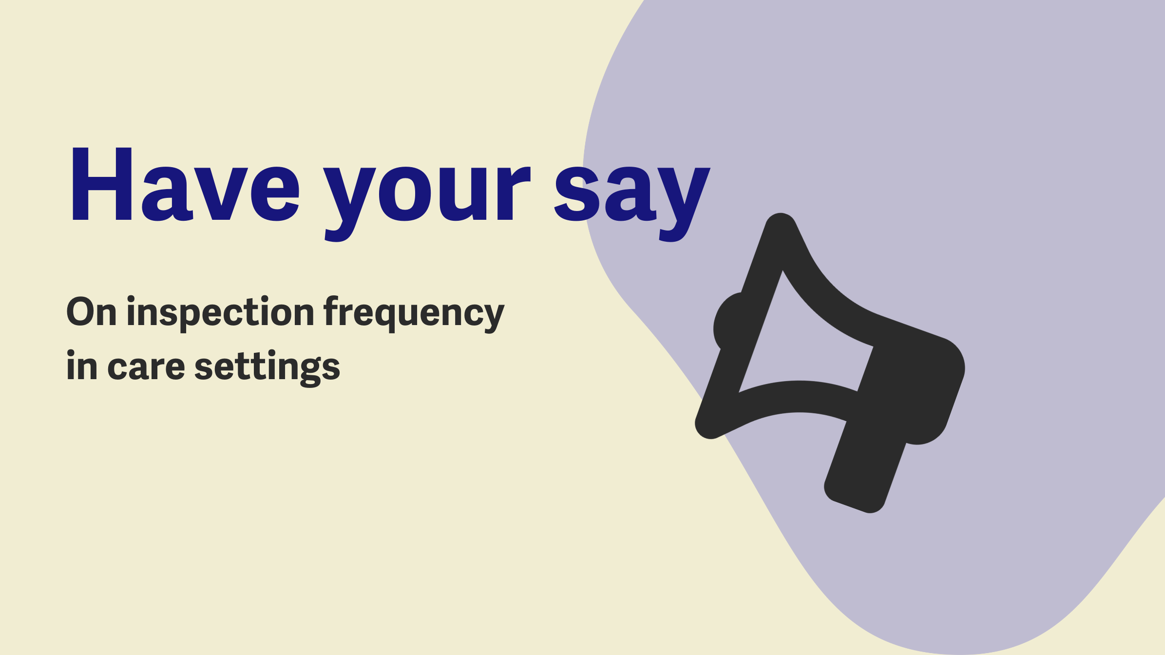 Have your say on care provider inspection frequency