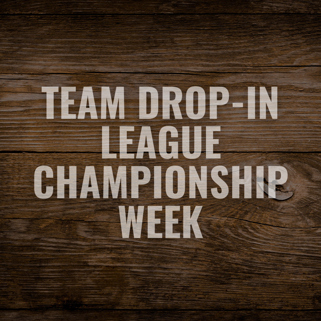 Team Drop-In League - Week 7 Championship