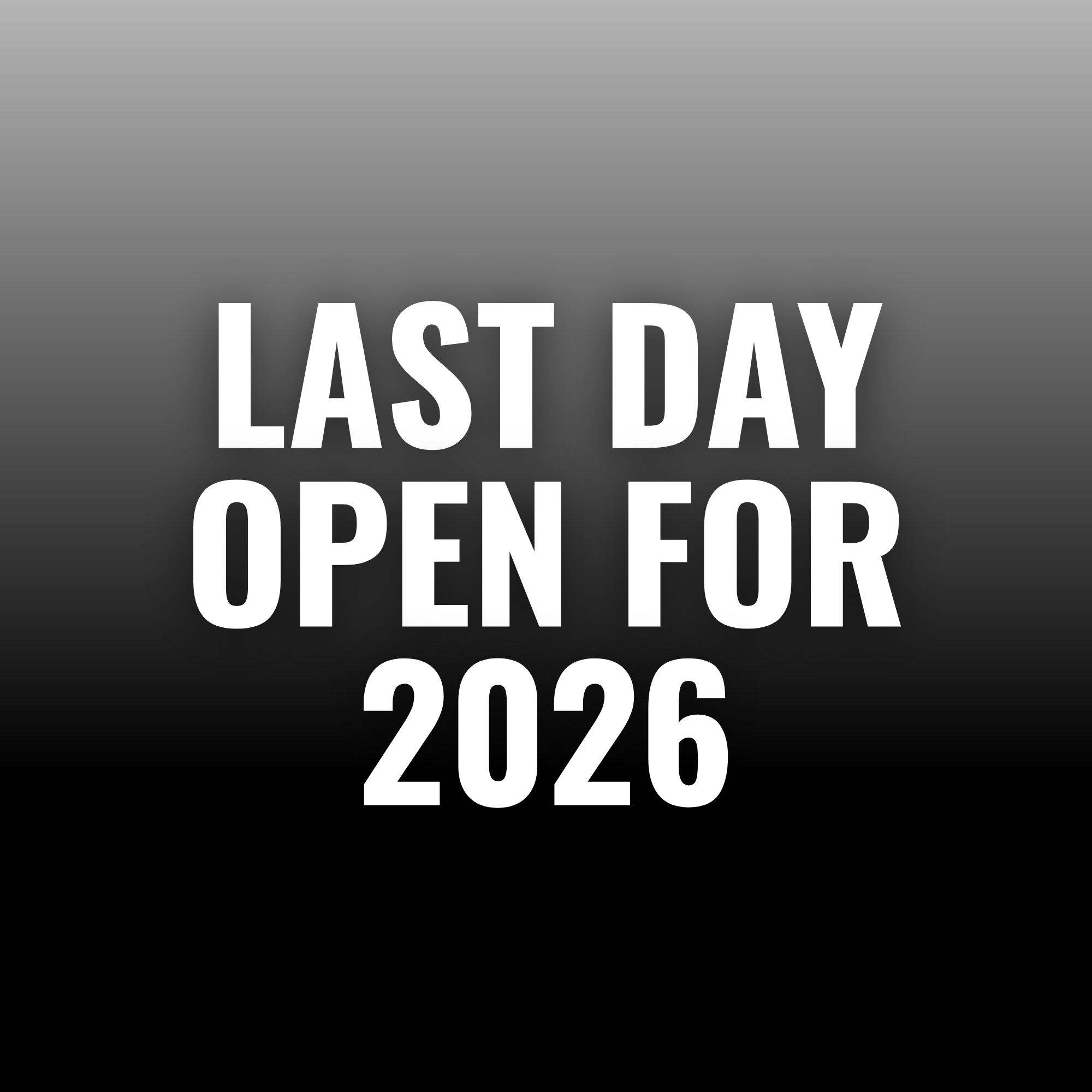 Last Day Open - 2026 Season