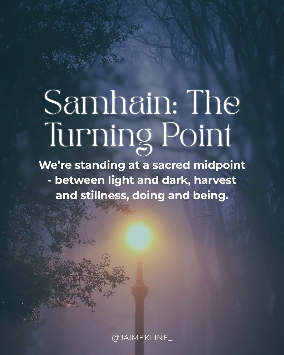 ✨ Samhain: The Turning Point ✨

We&rsquo;re standing at a sacred midpoint - between light and dark, harvest and stillness, doing and being.

This is Samhain, the cross-quarter day marking the halfway point between the Fall Equinox and the Winter Sols