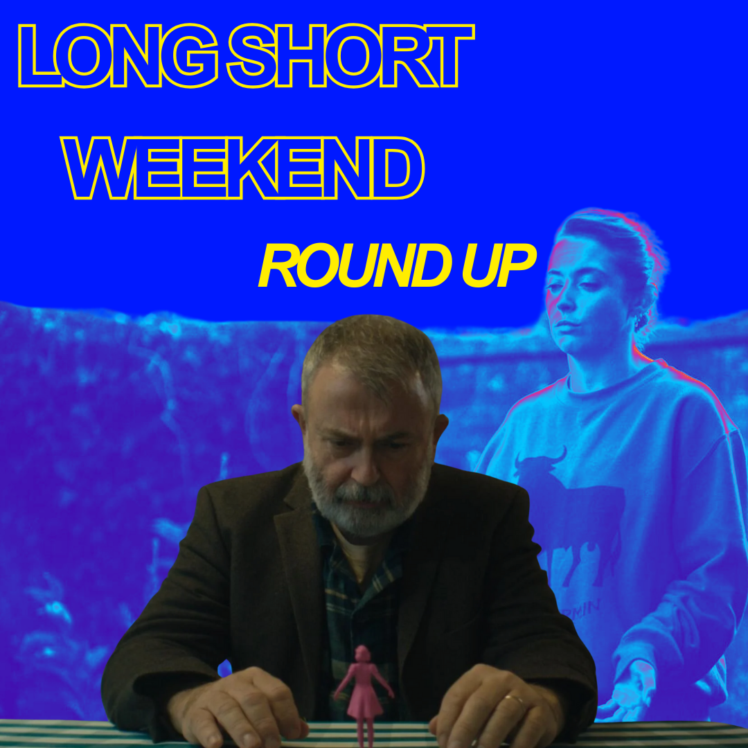 THE LONG SHORT WEEKEND ROUND UP