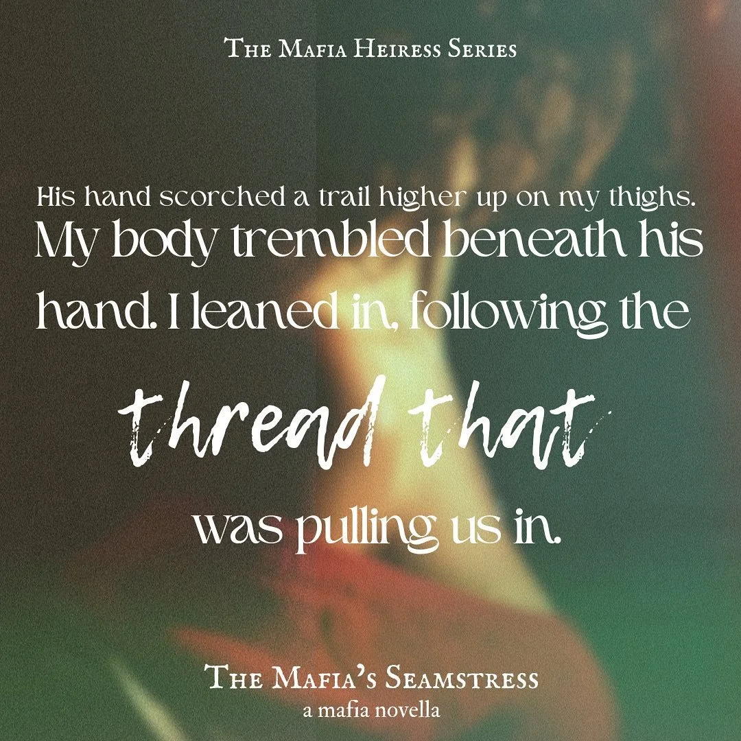 His hand scorched a trail higher up on my thighs. My body trembled beneath his hand. I leaned in, following the thread that was pulling us in.

_________________
✨The Mafia&rsquo;s Seamstress
-OUT NOW

🖤Novella
🧵Hidden Identity
🖤Forced Proximity
?