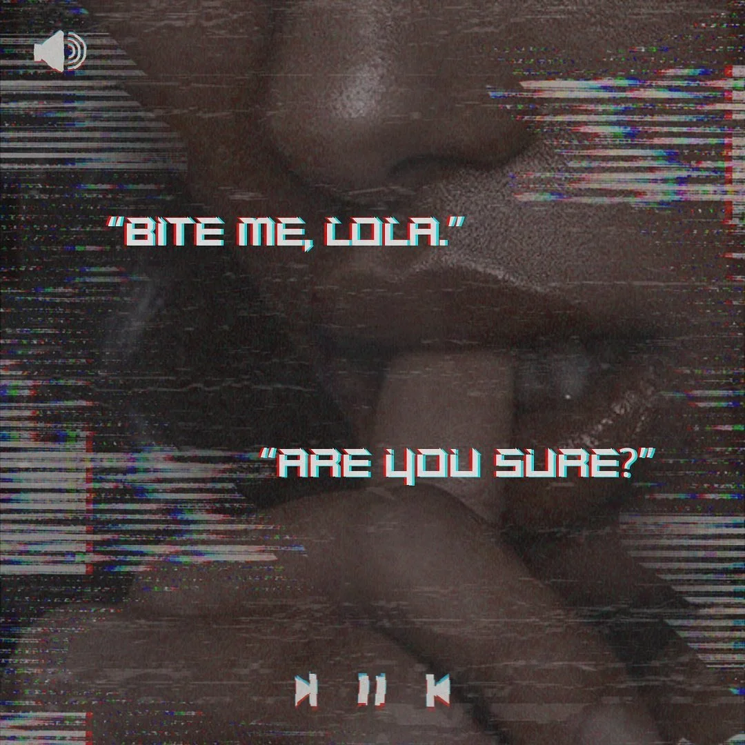 &ldquo;Lola if you don&rsquo;t decide I&rsquo;m going to accidentally open a vein, and I won&rsquo;t know which one I&rsquo;m not supposed to cut,&rdquo; I said. While her body began leaning forward she turned her head away. She was fighting herself.