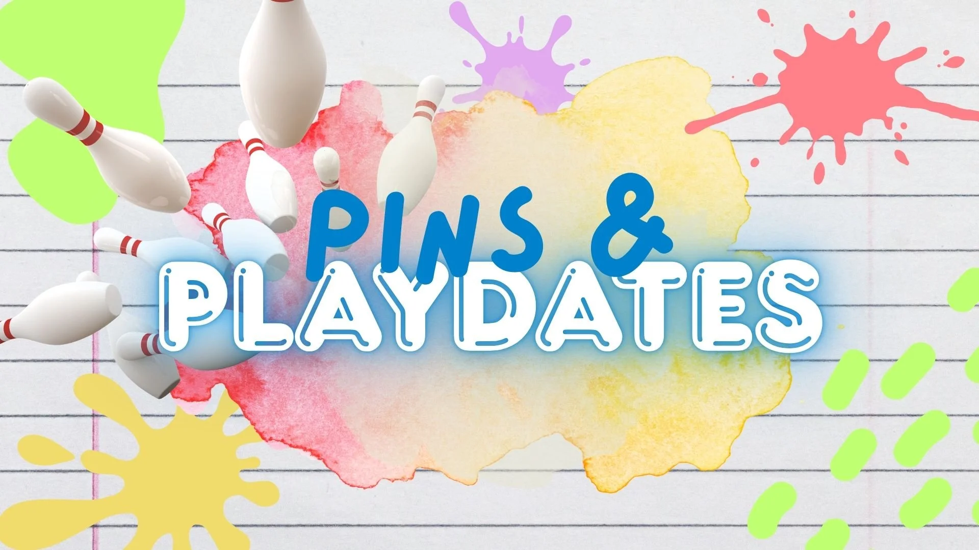Pins & Playdates