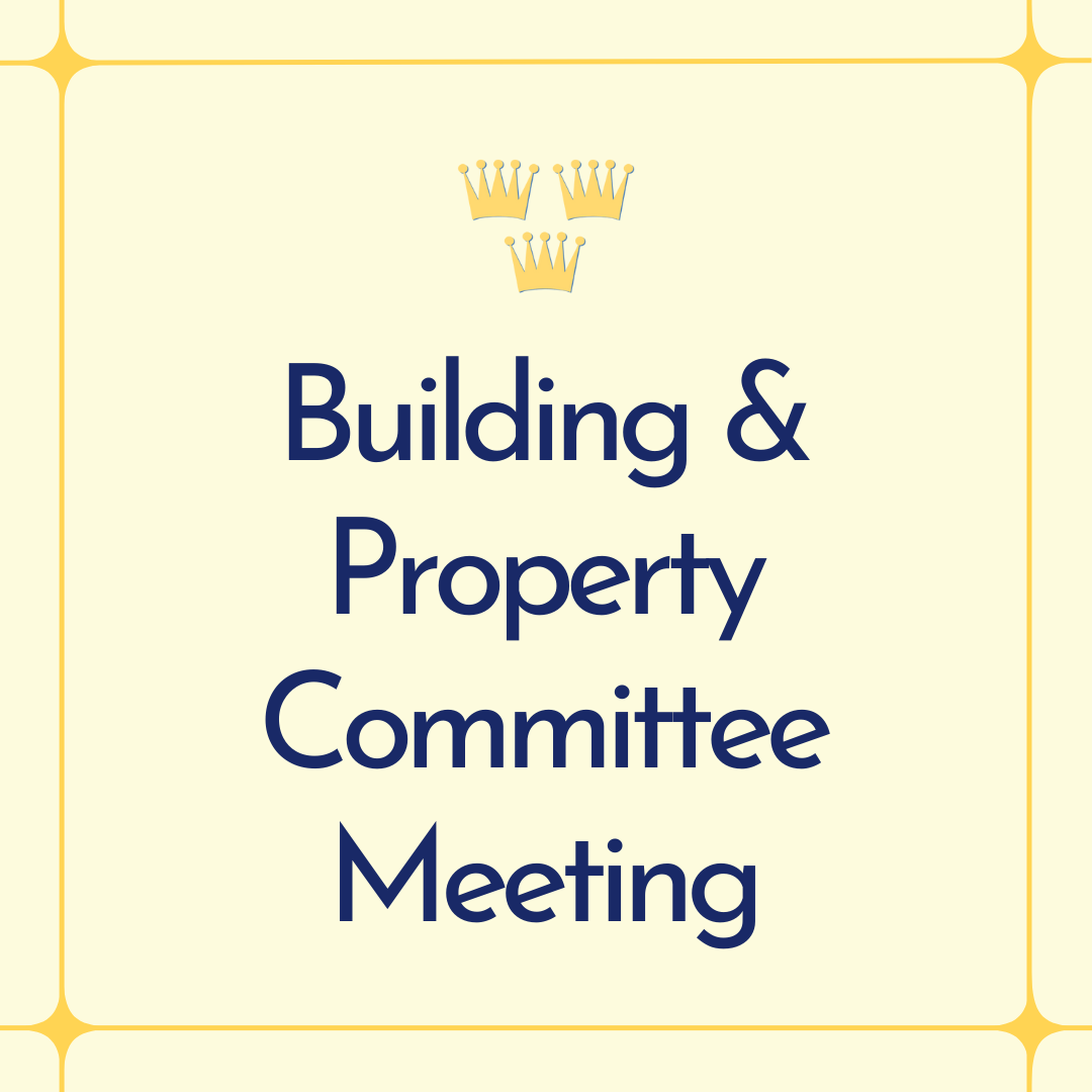 Committee Meetings: Building & Property