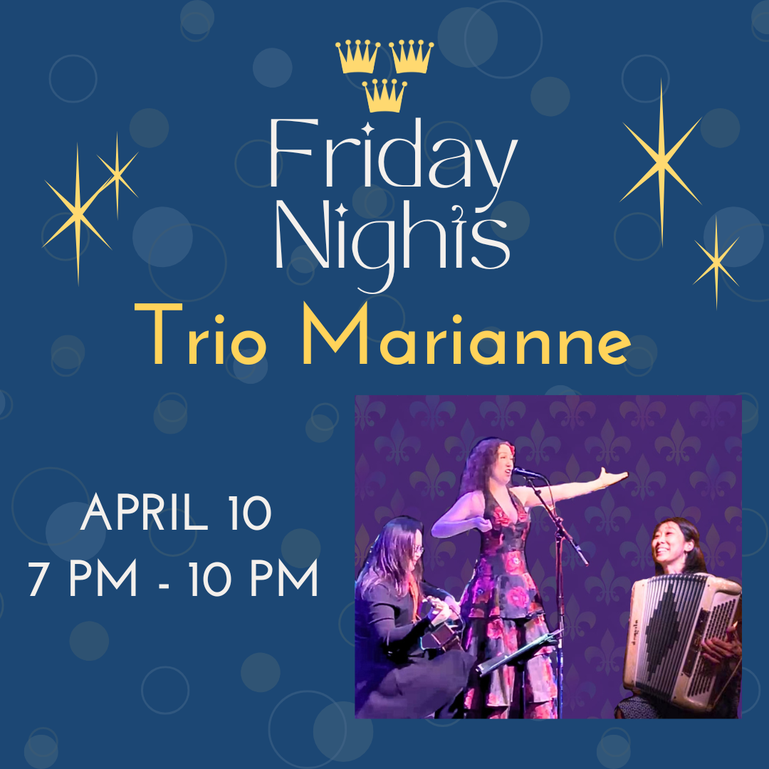 Friday Nights at the Club w/ Musical Guest Trio Marianne  