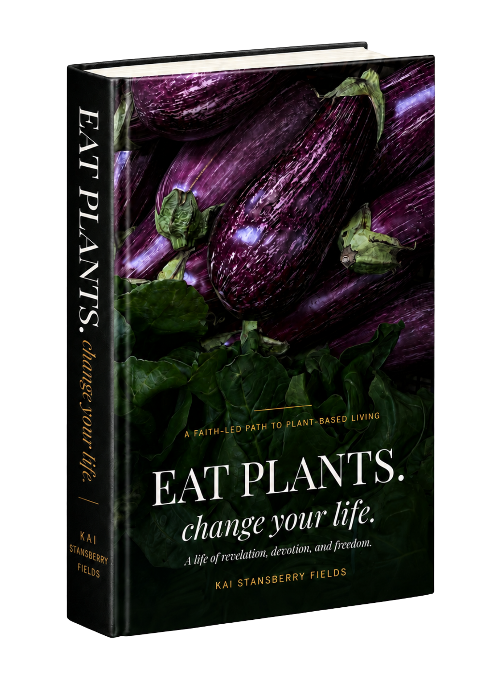 Eat Plants. Change Your Life. — book cover