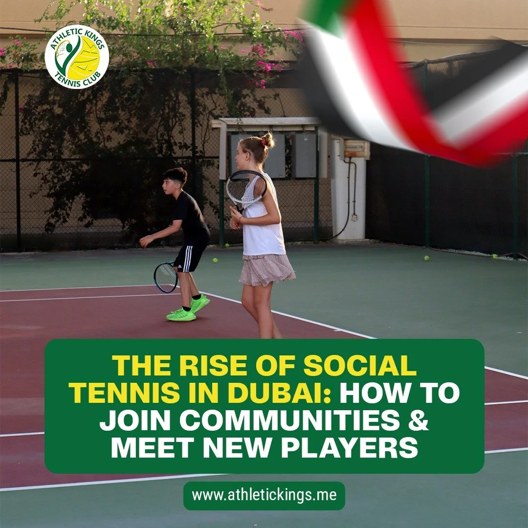 The Rise of Social Tennis in Dubai: How to Join Communities & Meet New Players