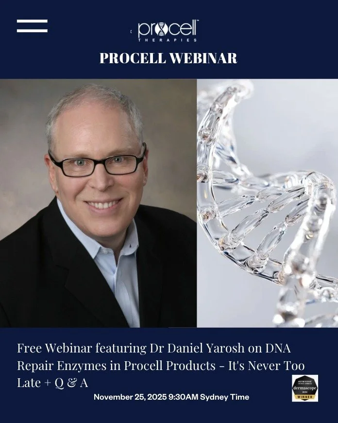 We are thrilled to invite you to our upcoming webinar on November 25, 2025 9:30 AM Sydney Time – DNA Repair Enzymes in Procell Products - Its Never Too Late hosted by Dr Daniel Yarosh who is widely recognised as pioneer in the science of DNA Re