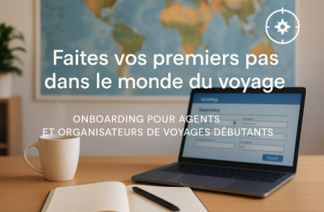 Onboarding pour agents et organisateurs de voyages débutants