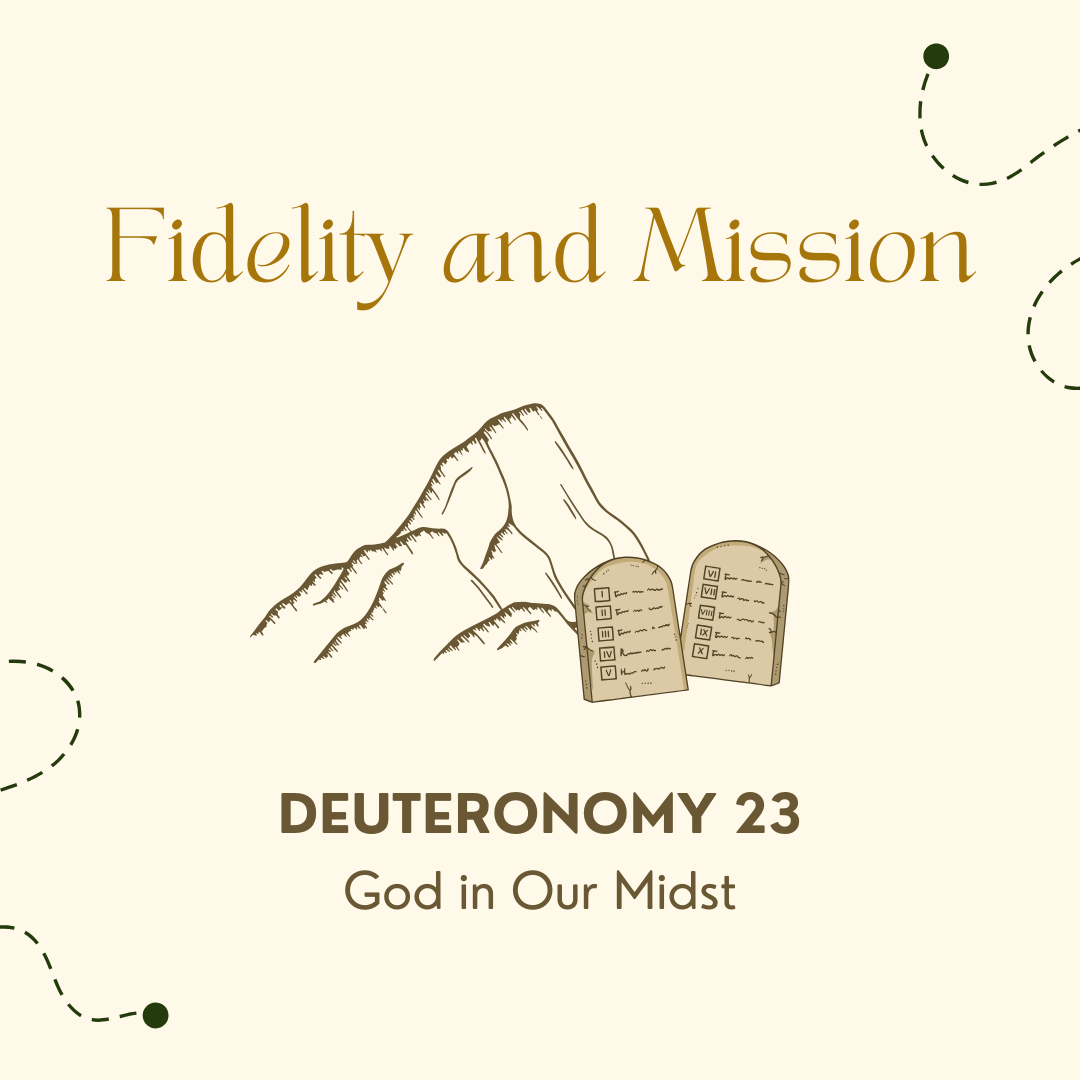Deuteronomy 23 - Fidelity and Mission - God in Our Midst