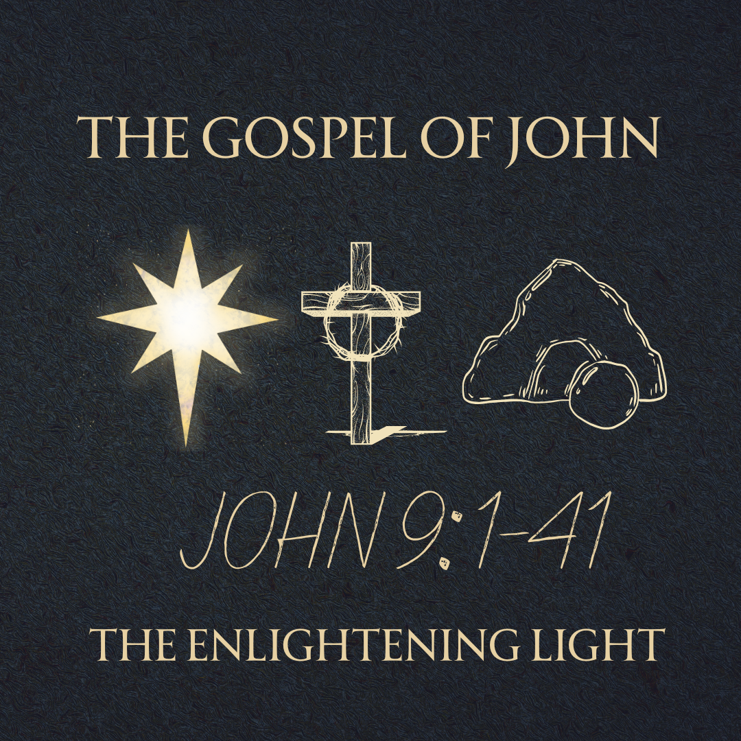 John 9:1-41 - The Gospel of John - The Enlightening Light