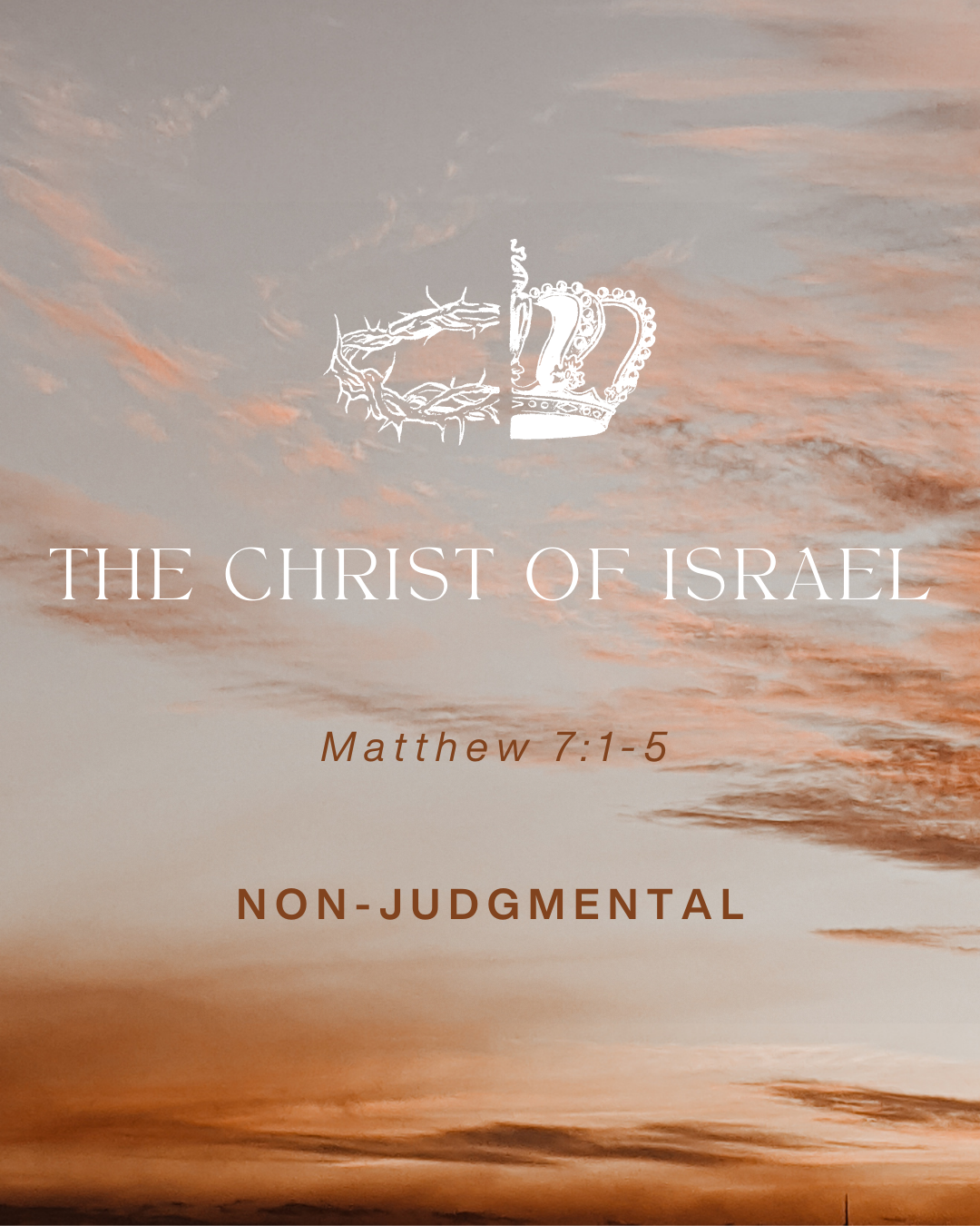 Matthew 7:1-5 - The Christ of Israel - Non-Judgmental [Repost 2023.05.14]