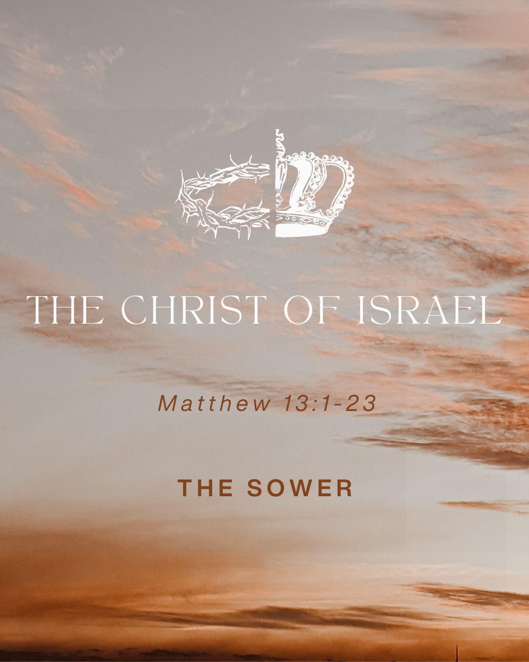 Matthew 13: 1-23 - The Christ of Israel - The Sower