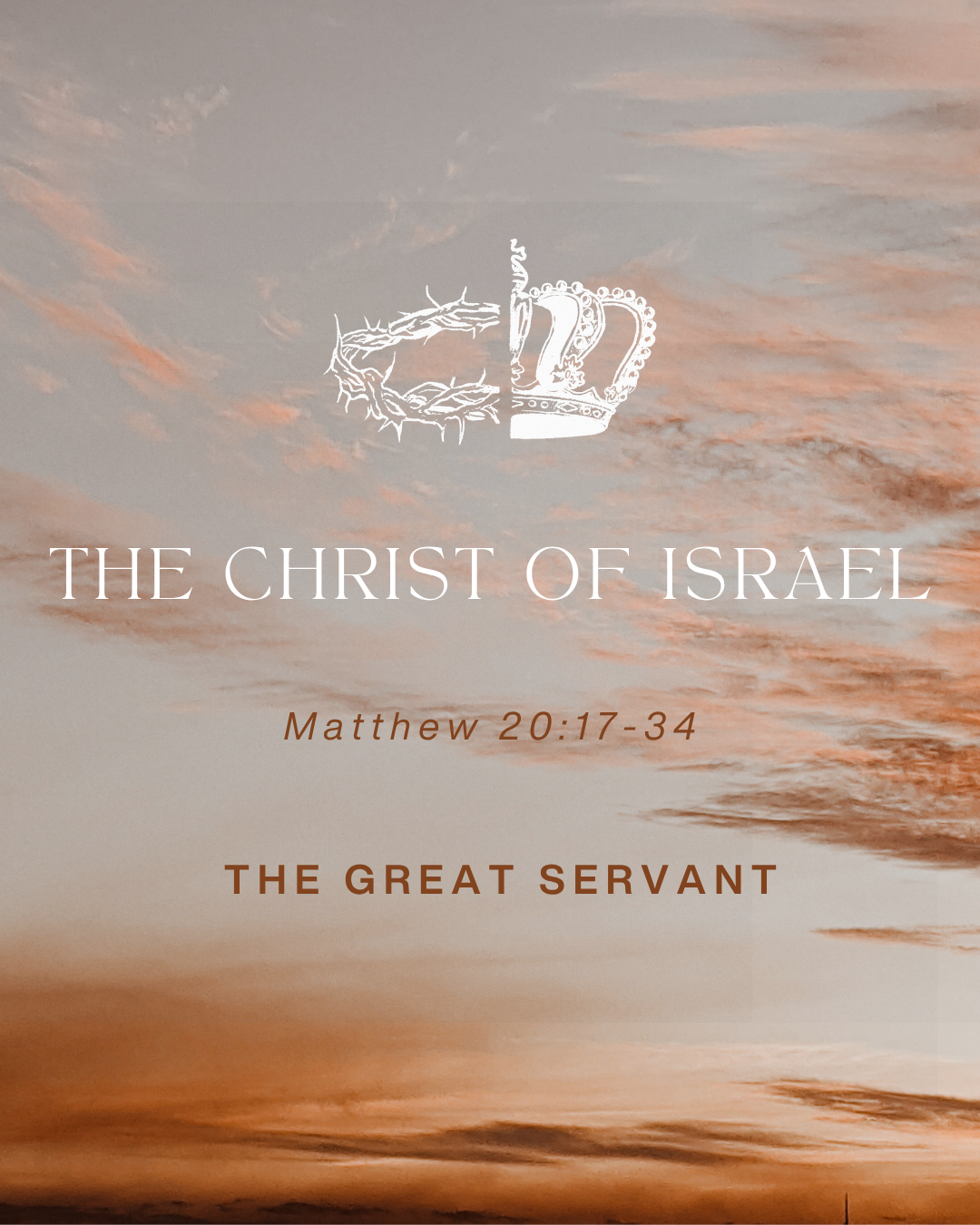Matthew 20:17-34 - The Christ of Israel - The Great Servant