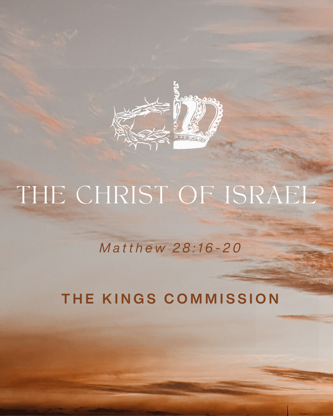 Matthew 28:16-20 - The Christ of Israel - The Kings Commission