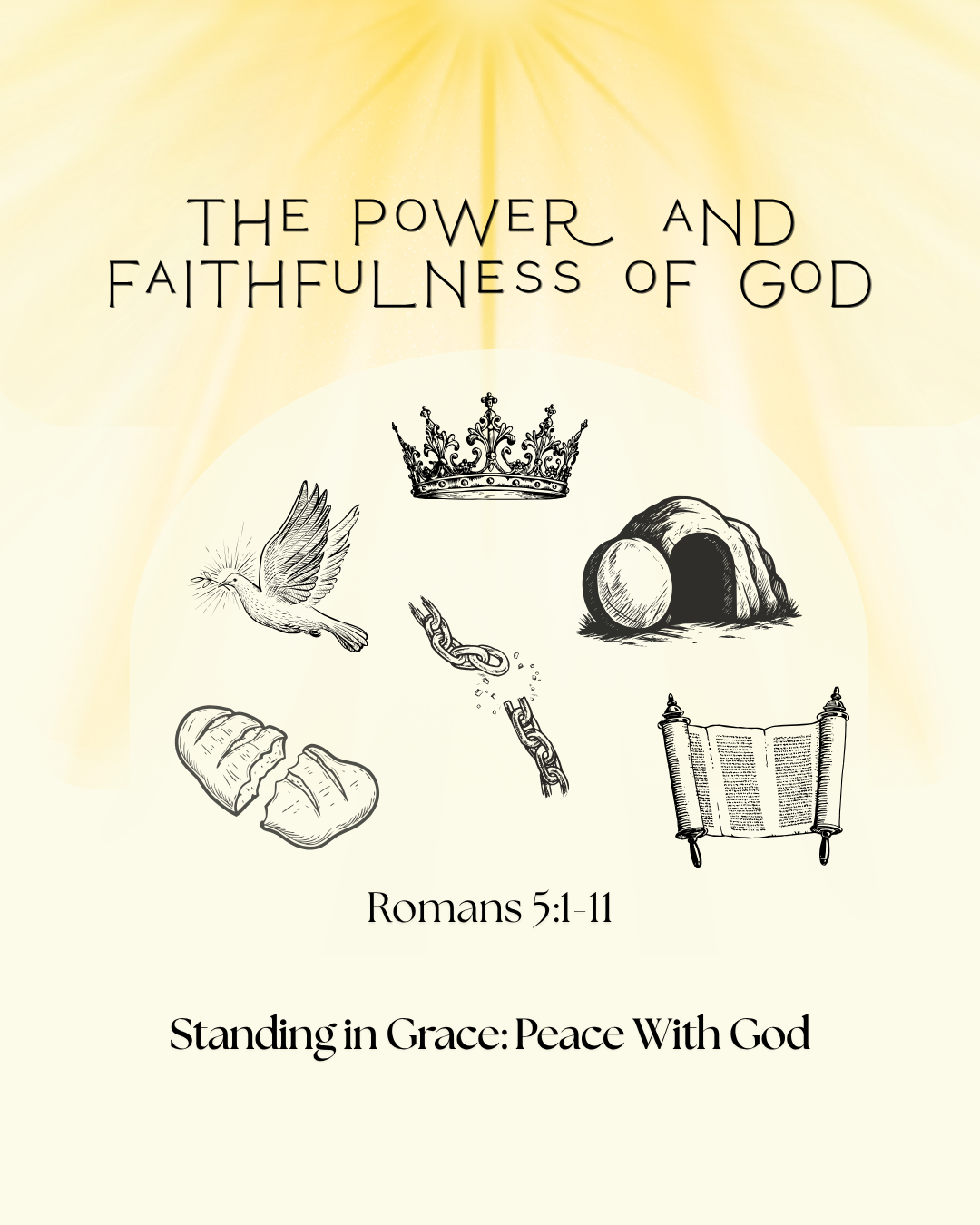 Romans 5:1-11 - The Power and Faithfulness of God - Standing in Grace: Peace with God