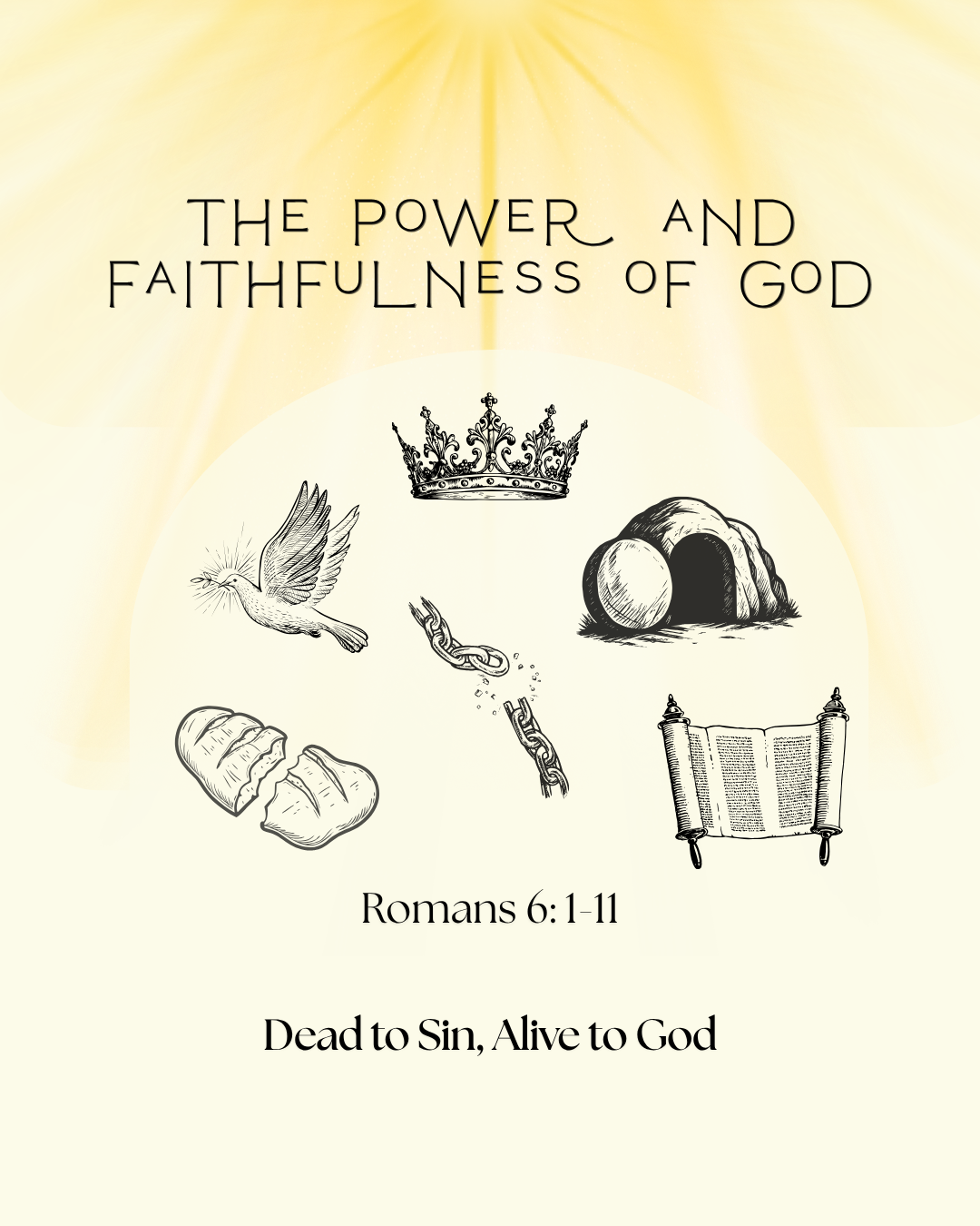 Romans 5:12-21 - The Power and Faithfulness of God - Dead to Sin, Alive to God