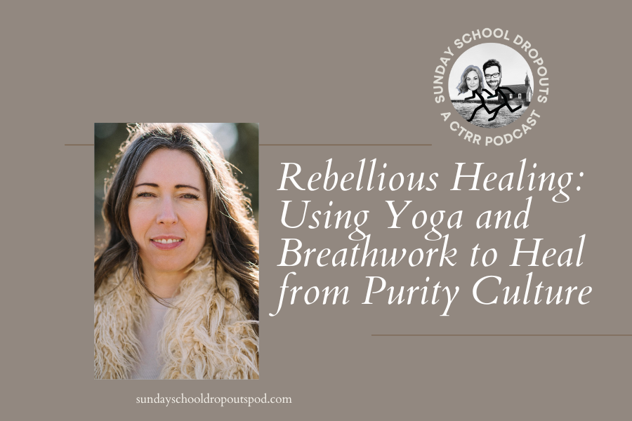 Rebellious Healing: Using Yoga and Breathwork to Heal from Purity Culture