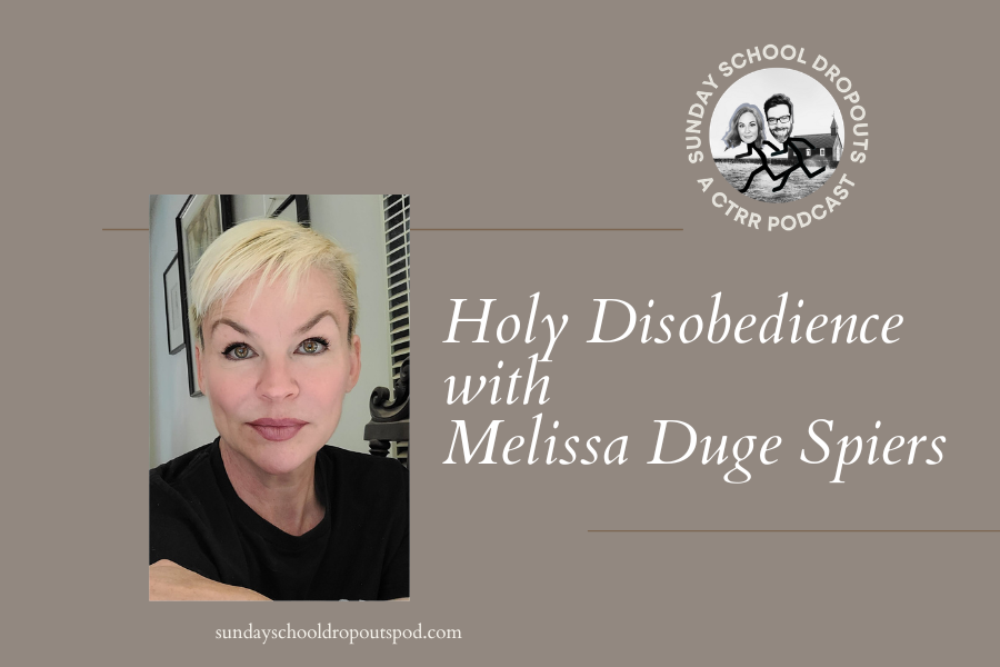 Holy Disobedience with Melissa Duge Spiers