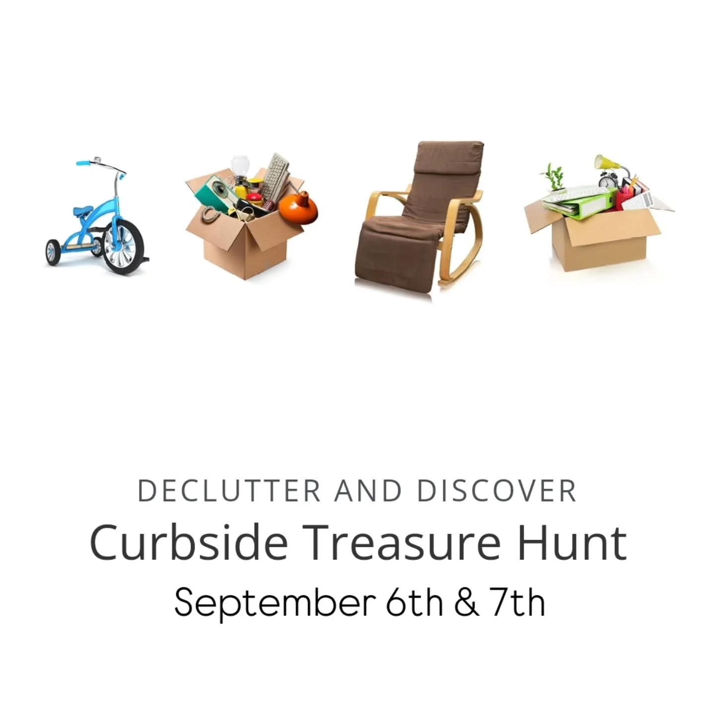Declutter and Discover!
Join the City-wide Curbside Treasure Hunt! 

Declutter and Discover! The Curbside Treasure Hunt event will be happening across Calgary on Sept 6-7! Gather unwanted items in good condition, mark them &quot;Free,&quot; and place
