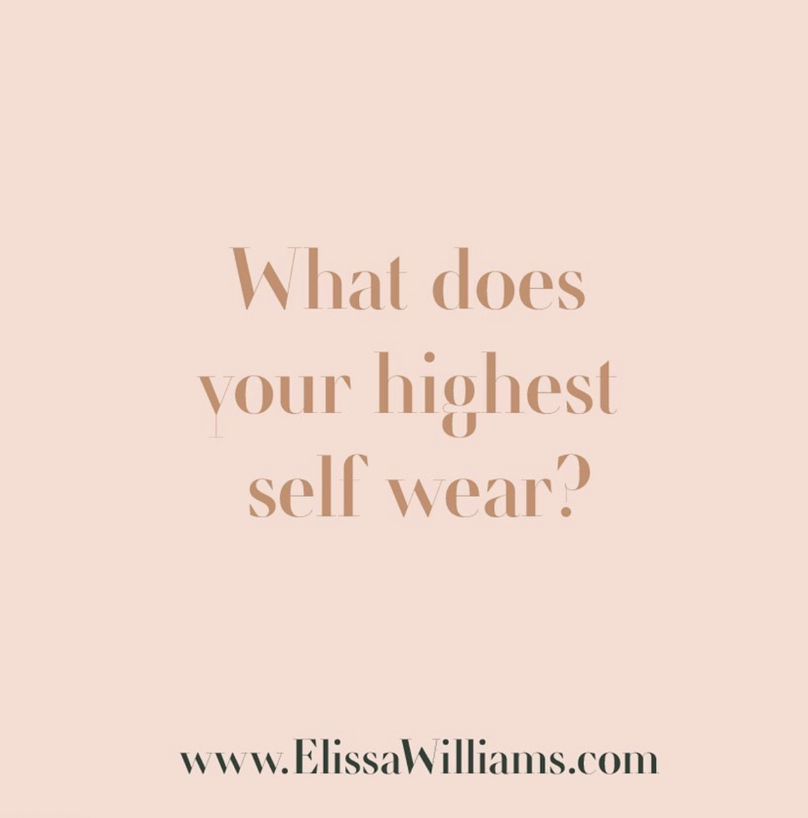 What does your highest self wear?