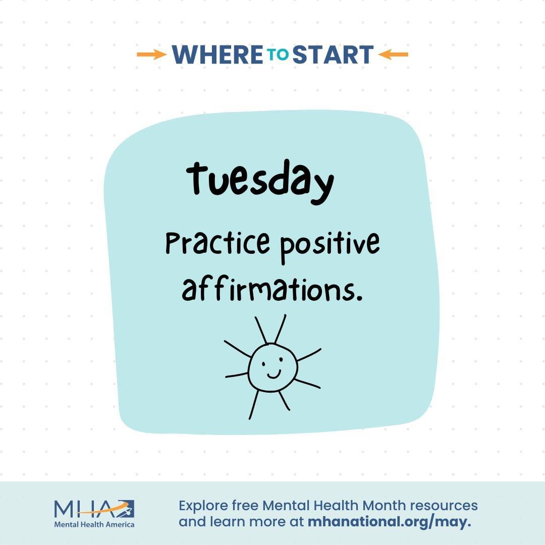 Today's tip for Mental Health Month is to practice positive affirmations. We can sometimes be harder on ourselves than anyone else. Think of what you might say to encourage a good friend and try saying the same thing to yourself! Explore mental healt