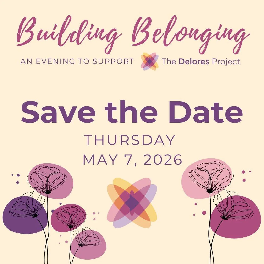 ✨ Save the Date! ✨

Building Belonging&mdash;The Delores Project&rsquo;s annual fundraiser&mdash;is happening on Thursday, May 7, 2026!

Join us for an evening of connection and celebration at SPACE Gallery, featuring a cocktail hour with heavy hors 