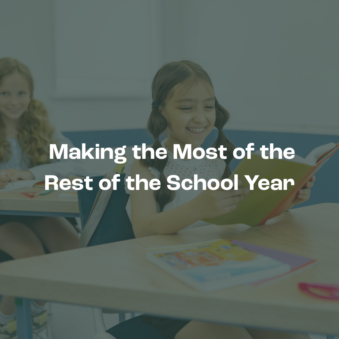 Making the Most of the Rest of the School Year