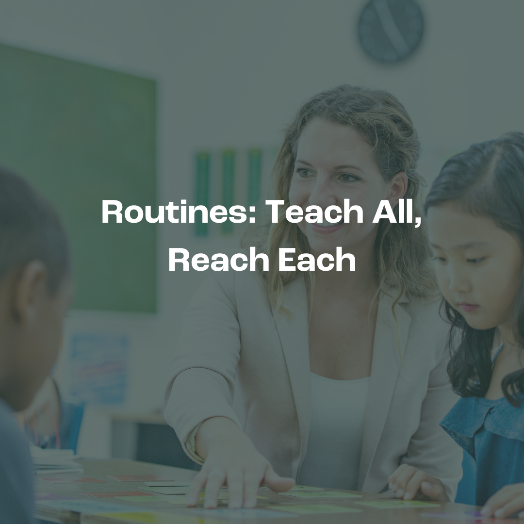 Routines: Teach All, Reach Each