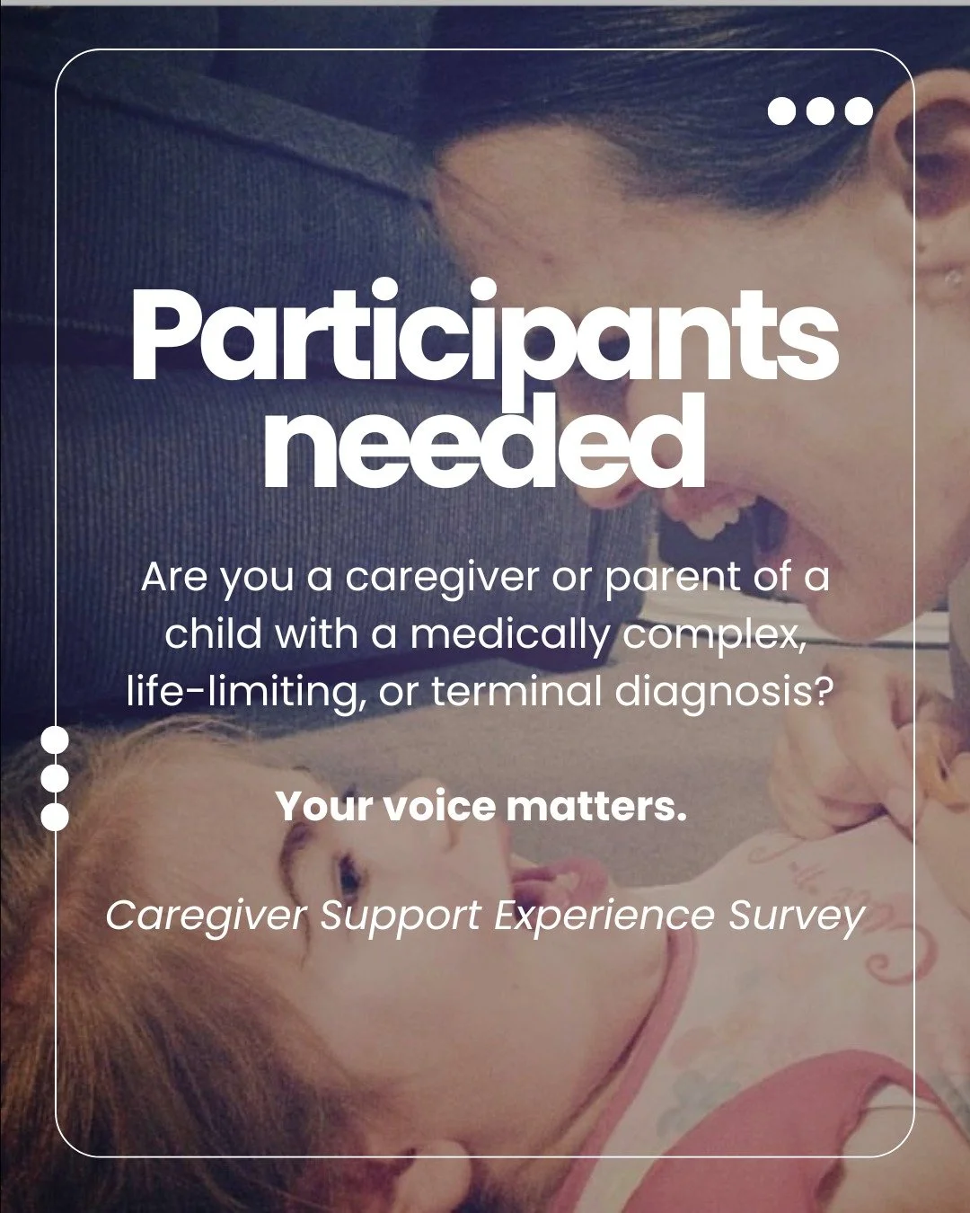 📢 PARTICIPANTS NEEDED 📢 
Are you a caregiver or parent of a child with a medically complex, life-limiting, or terminal diagnosis? Your voice matters. 

I'm conducting a brief survey (15 minutes) for my senior thesis to understand the supports careg