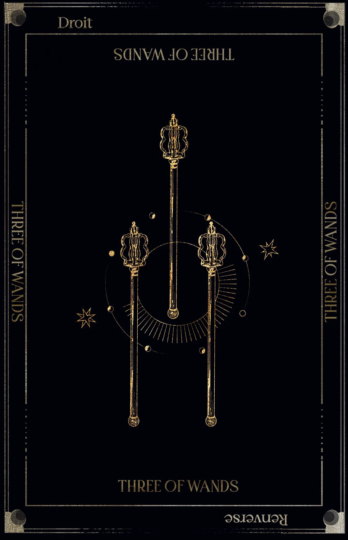 The card features three gold wands with ornate tops on a black background. The text reads "Three of Wands" at the bottom, with "Droit" at the top and "Reversed" at the bottom, indicating it is a reversed tarot card. The design includes celestial motifs and geometric patterns.
