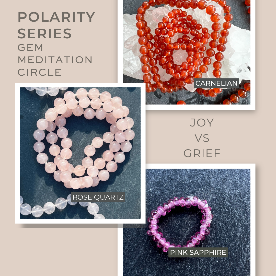 Polarity Series GEM Meditation Circle Joy vs Grief featuring images of carnelian, rose quartz, and pink sapphire