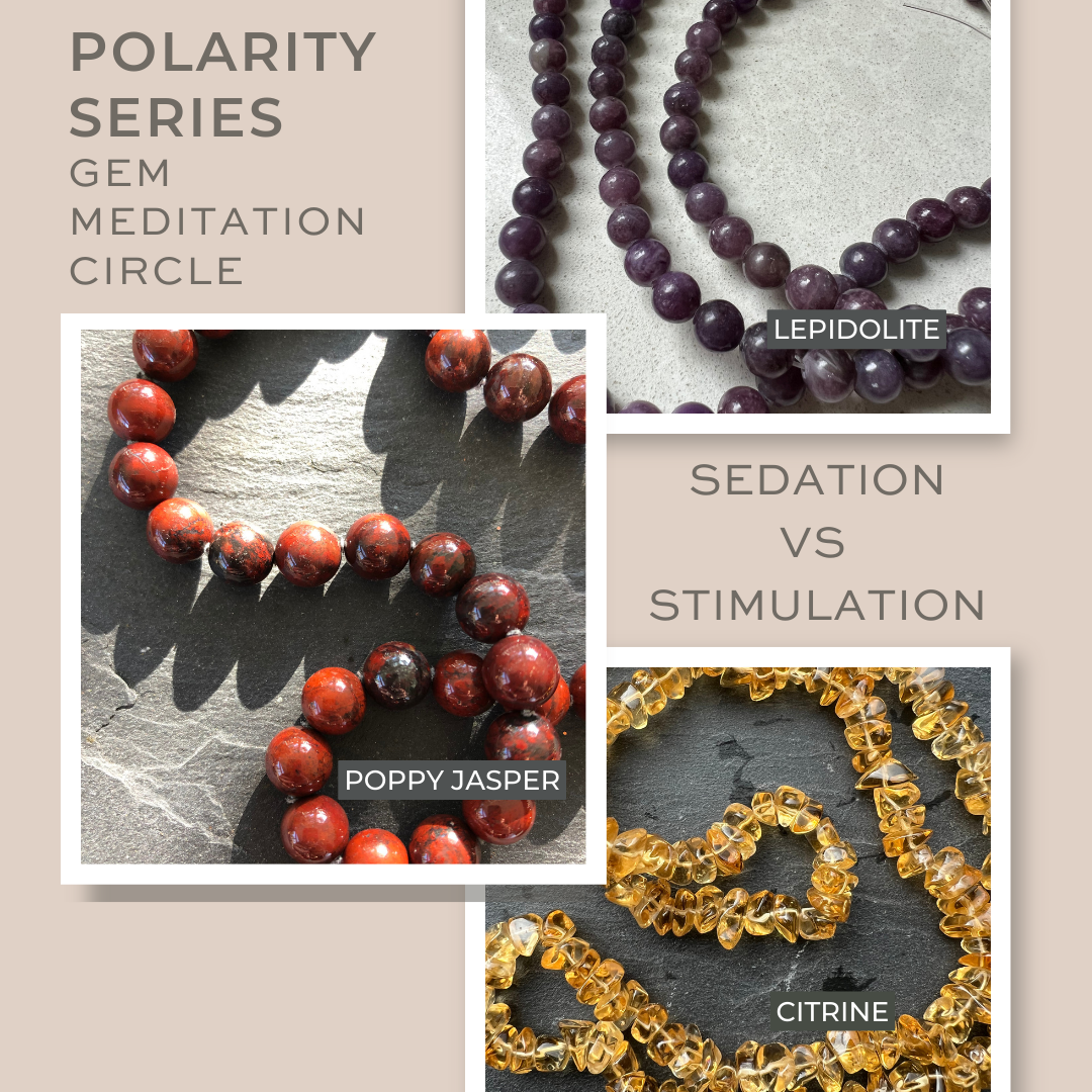 Image with lepidolite, poppy jasper, and citrine for the Polarity Series Sedation vs Stimulation GEM Meditation Circle