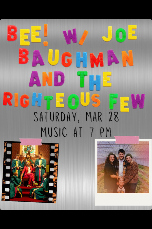 BEE! w/ Joe Baughman and the Righteous Few
