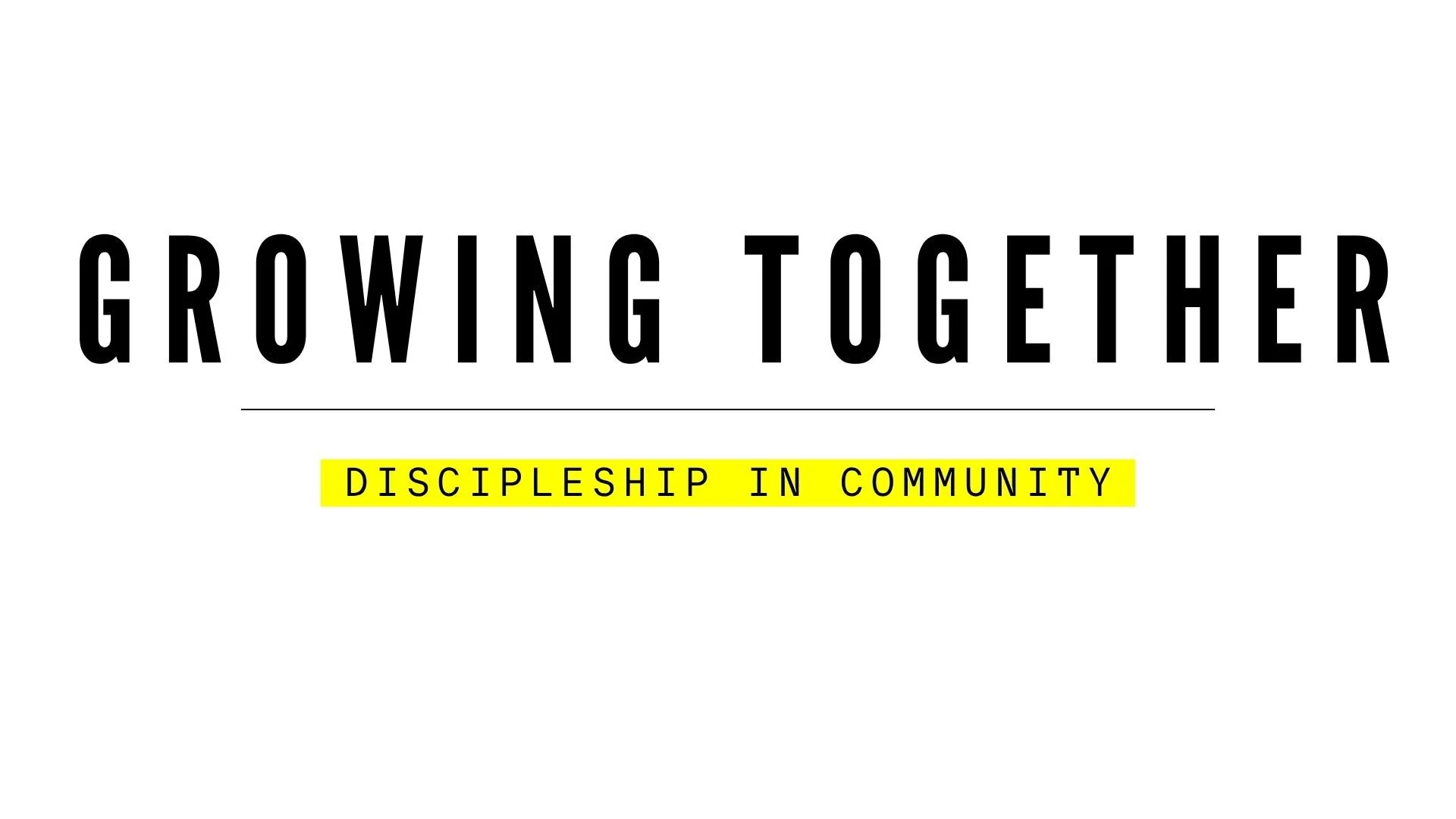 Growing Together - Week 1