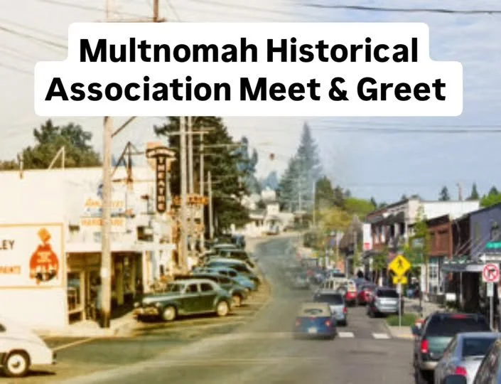 Multnomah Historical Association: Meet &amp; Greet