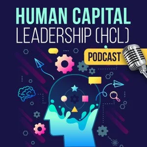 Dr. Greg Giuliano on the Human Capital Leadership Podcast