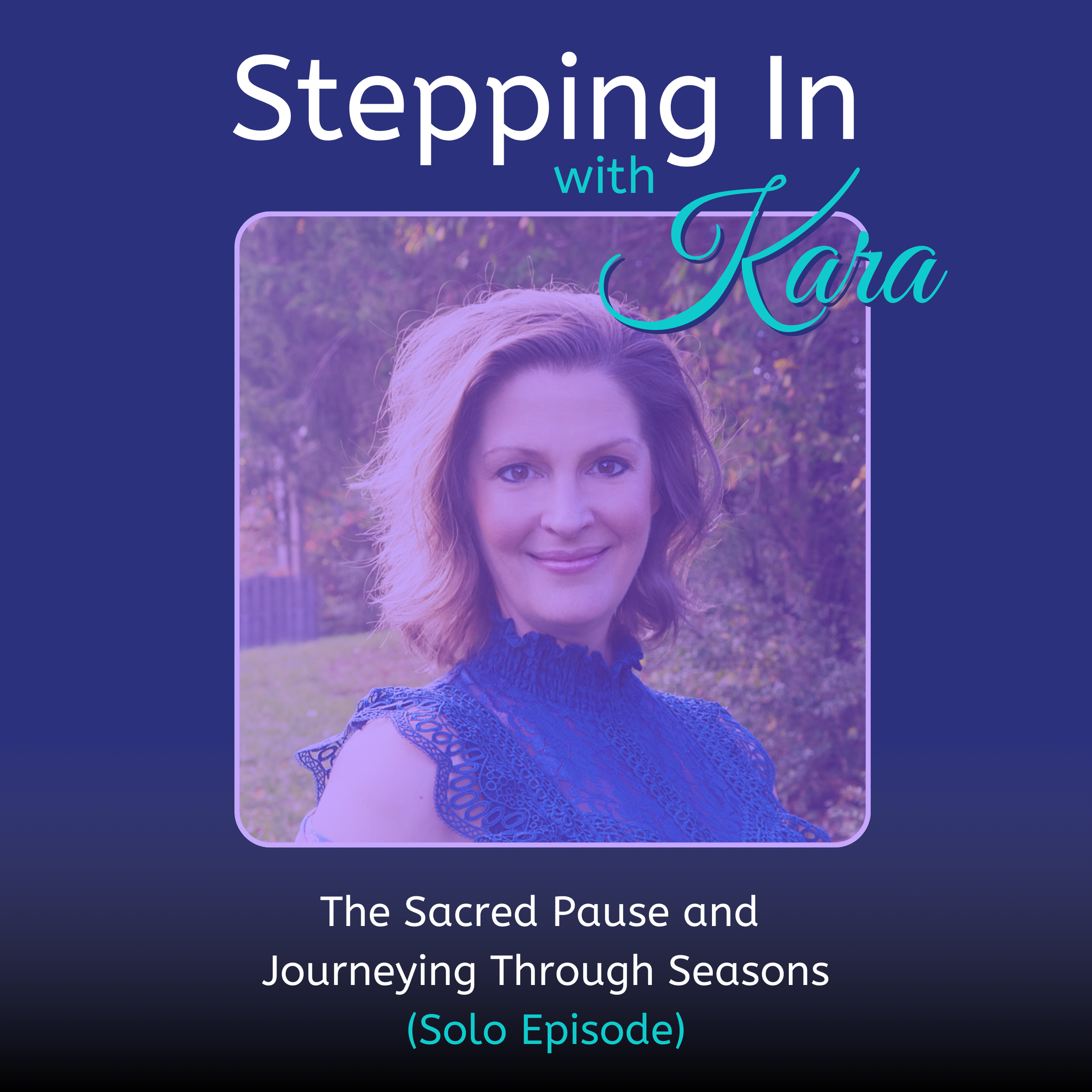 The Sacred Pause and Journeying Through Seasons