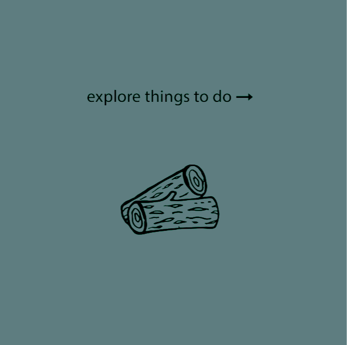 Green background with black text saying "explore things to do" and an illustration of two logs.