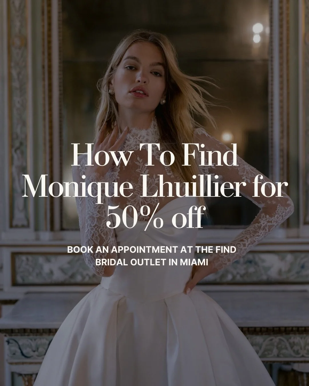 The impossible is not impossible &mdash; you can find your dream Monique Lhuillier wedding gown for 50% off the original price. And you don&rsquo;t have to order it from a sketchy online store. Book an appointment to shop with a bridal stylist and ex