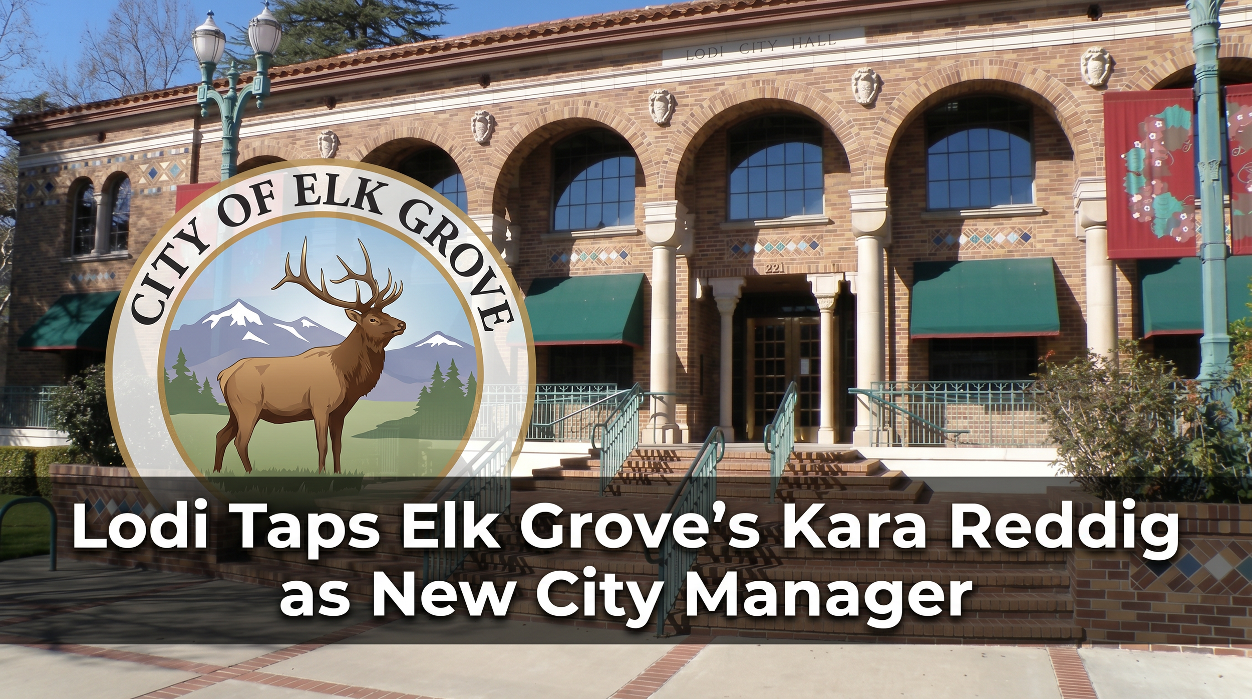 Lodi Taps Elk Grove's Kara Reddig as New City Manager