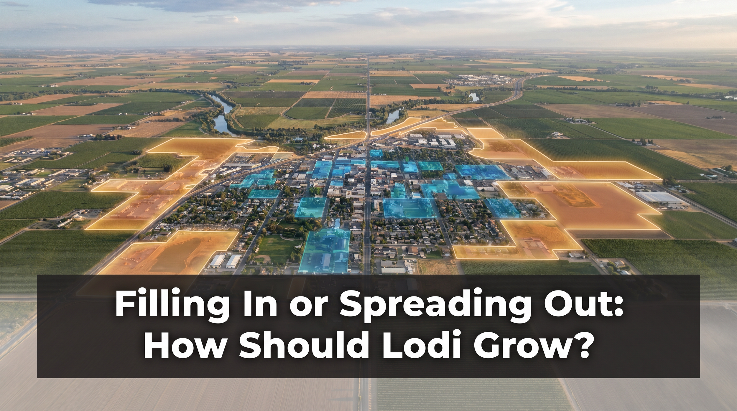 Filling In or Spreading Out: How Should Lodi Grow?