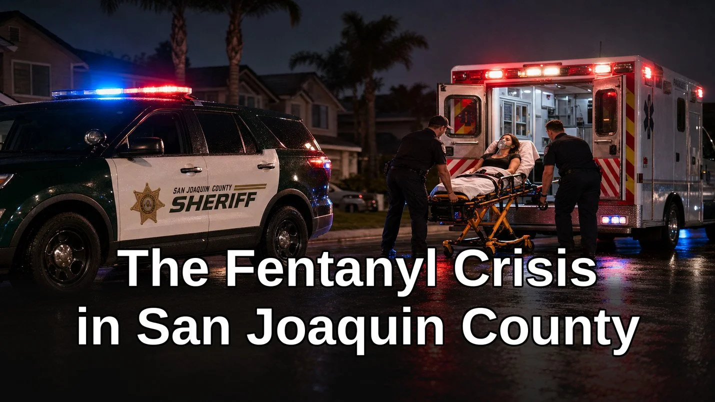 The Fentanyl Crisis in San Joaquin County