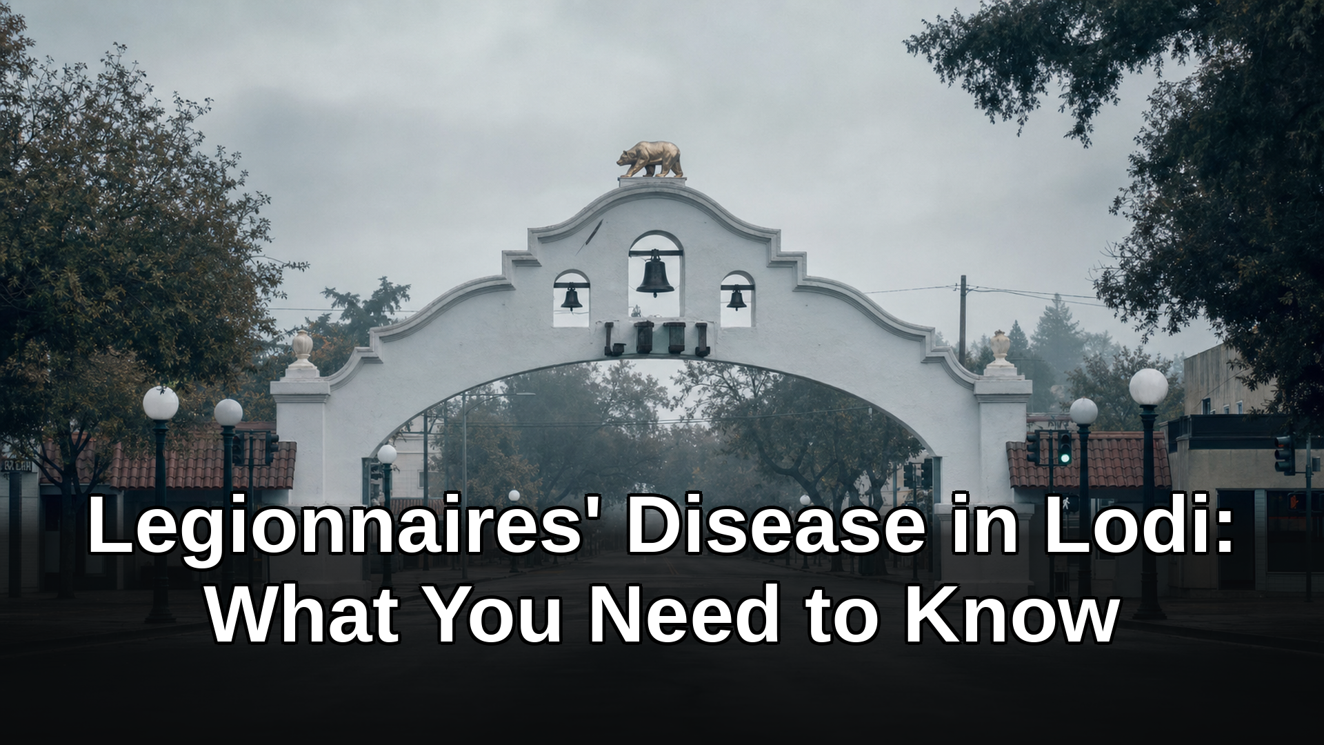Legionnaires' Disease in Lodi: What You Need to Know