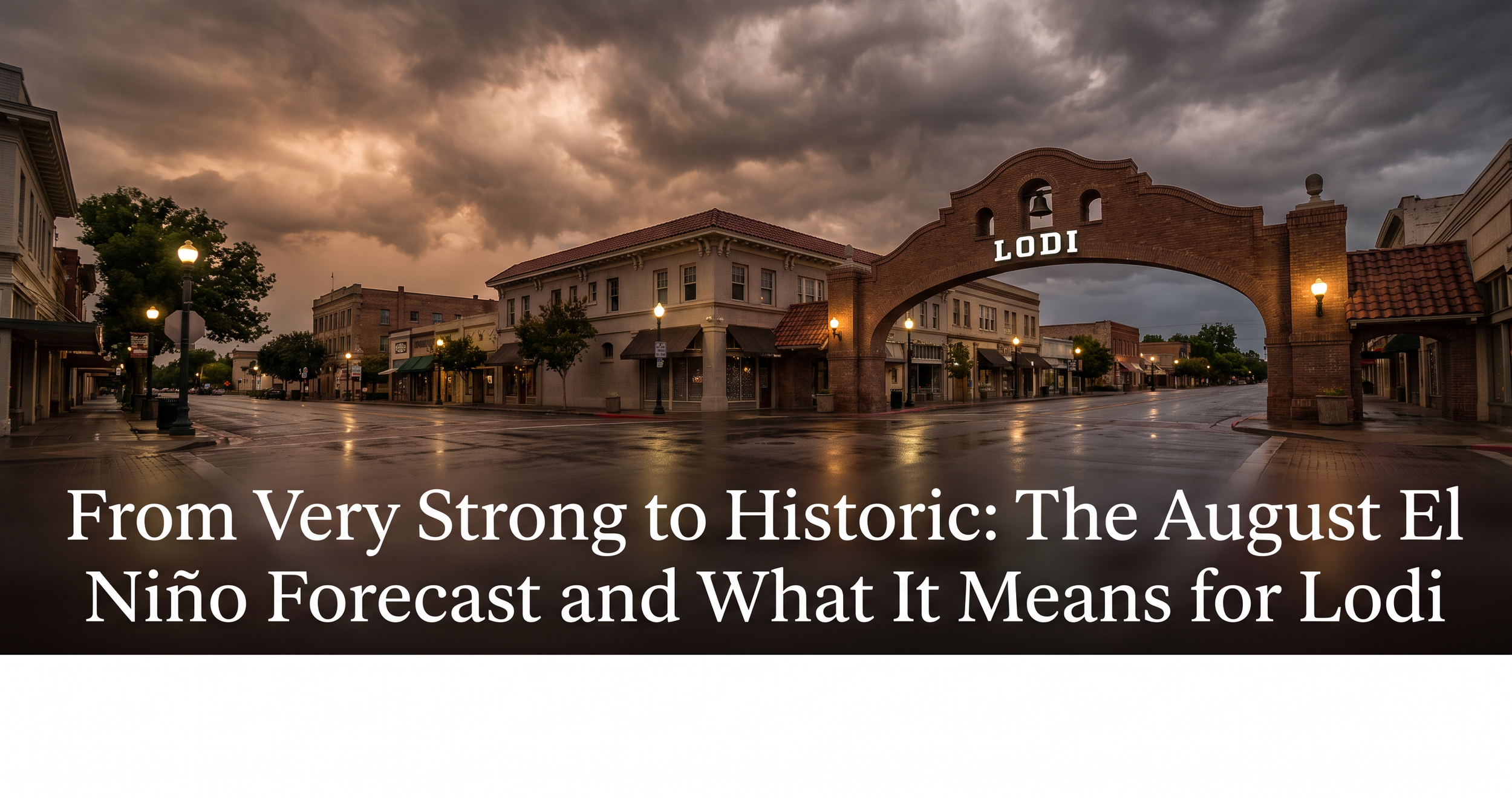 From Very Strong to Historic: The August El Niño Forecast and What It Means for Lodi
