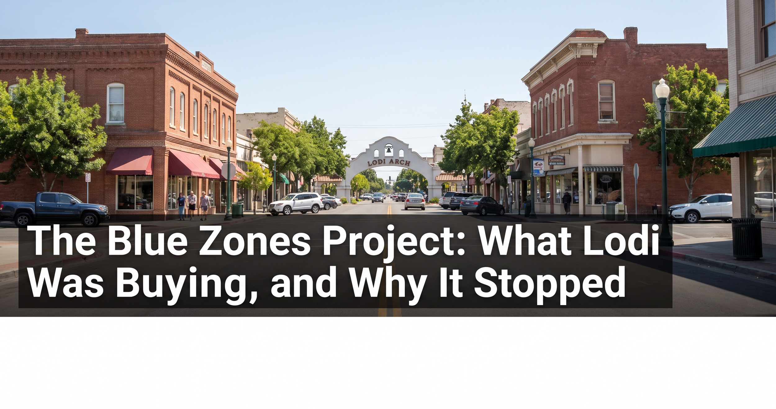 The Blue Zones Project: What Lodi Was Buying, and Why It Stopped
